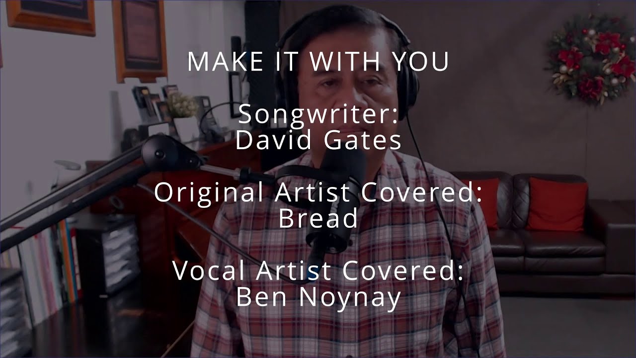 MAKE IT WITH YOU -  by Bread (Vocal Cover by Ben Noynay)