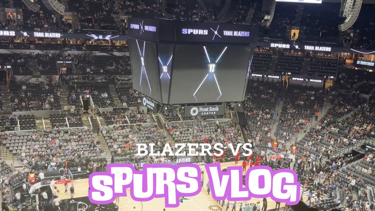 San Antonio Spurs vs The Portland TrailBlazers Vlog