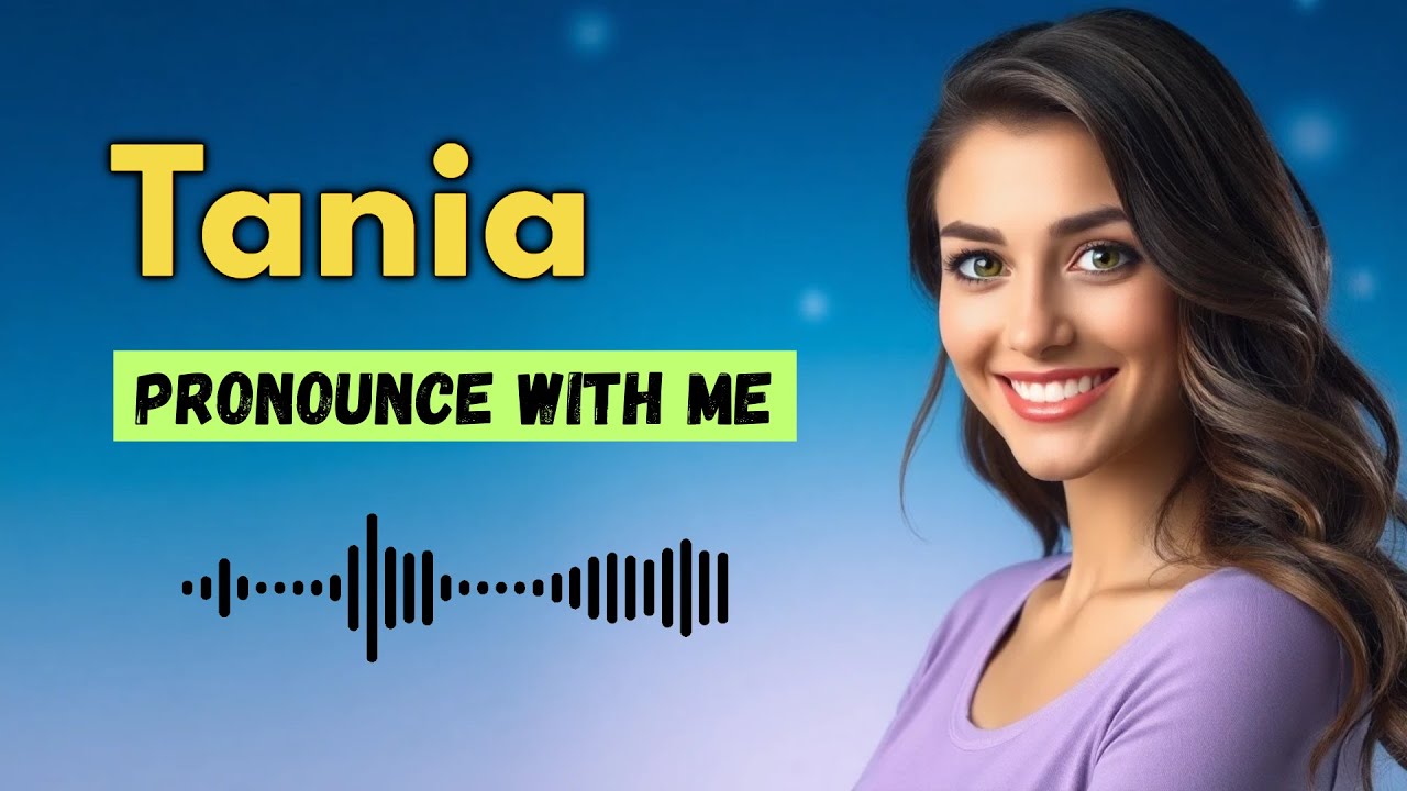 How to Pronounce Tania (French Pronunciation / France) | Pronounce Names