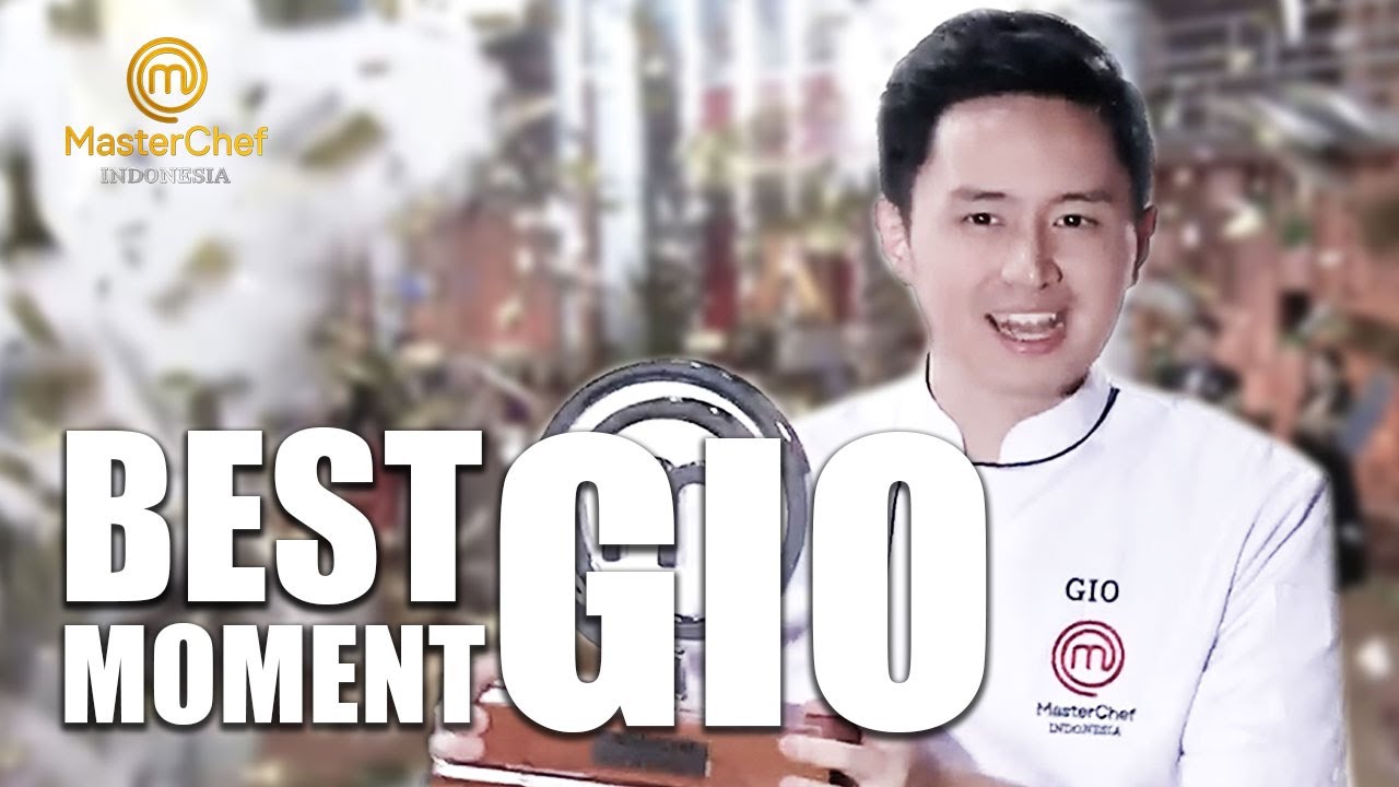 BEST MOMENT PERJALANAN GIO | FLASHBACK MASTERCHEF INDONESIA