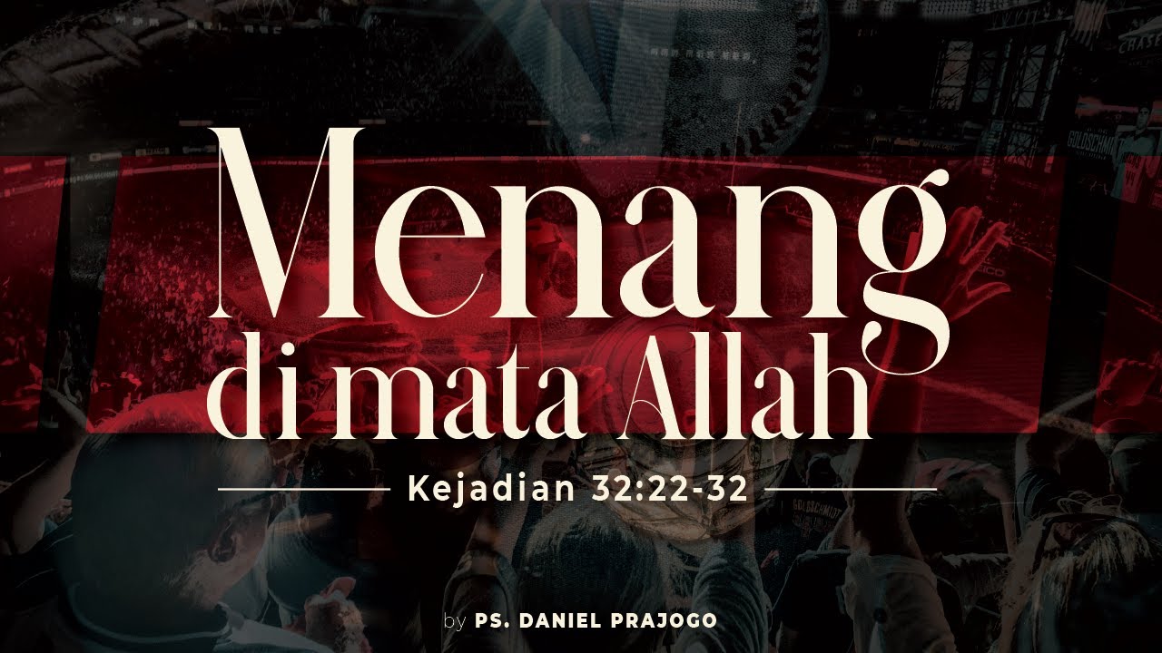 Menang Di Mata Allah - Kejadian 32:22-32 (Indonesian)
