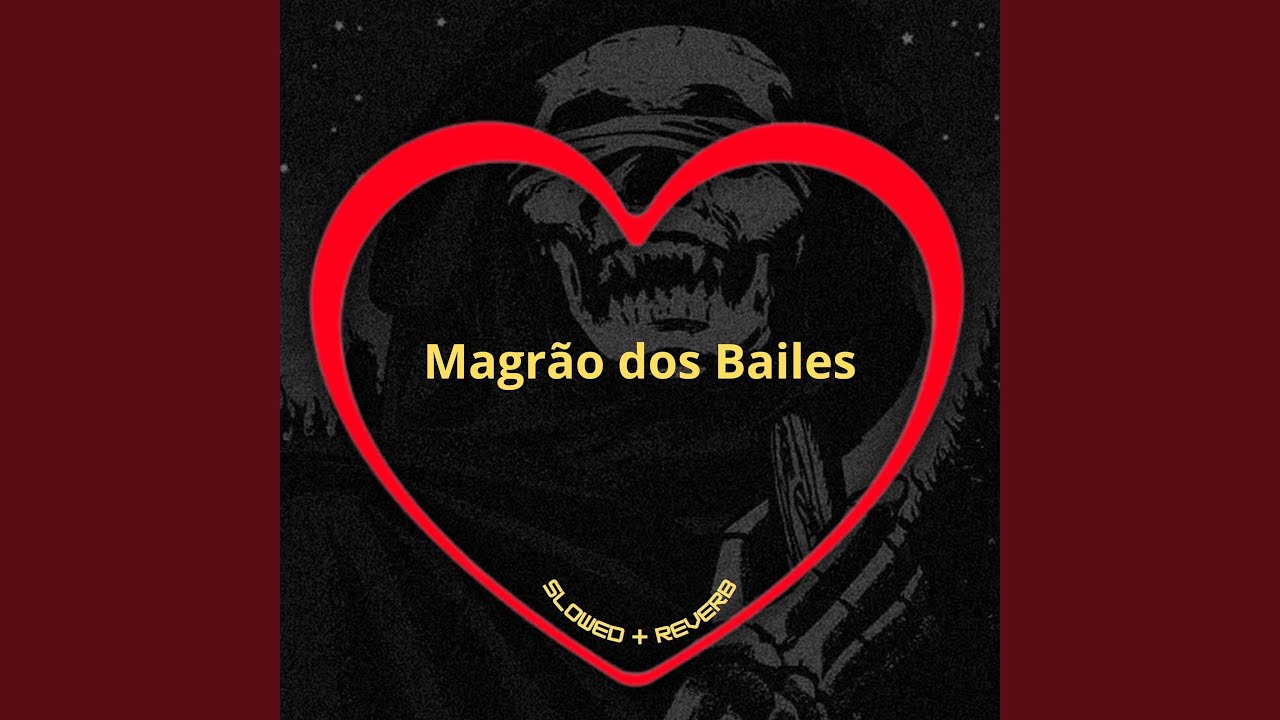 Magr&atilde;o dos Bailes (Slowed + Reverb)