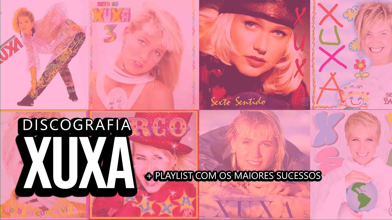 CONHEÇA TODOS OS DISCOS DA CARREIRA DE XUXA MENEGHEL