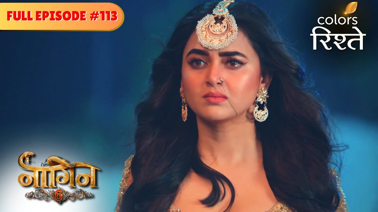 Prathna comes across her past | Naagin S6 | नागिन S6 | Full Episode 113 | Colors Rishtey