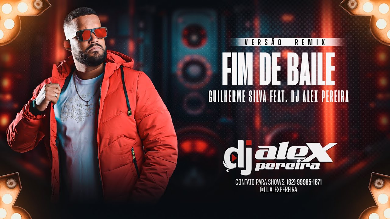 FIM DE BAILE REMIX - GUILHERME SILVA FEAT. DJ ALEX PEREIRA