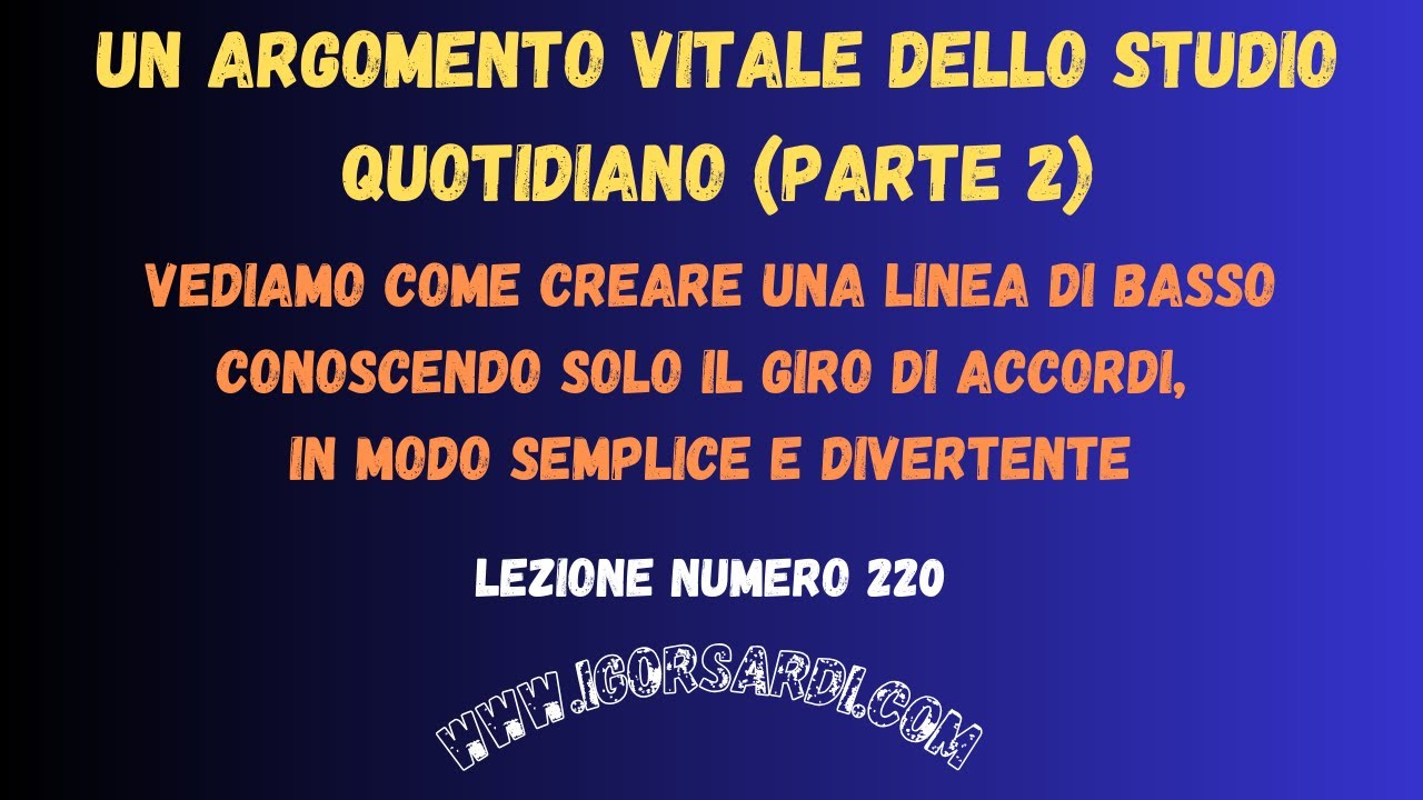 La parte più difficile in musica: Creare una linea di basso sapendo solo gli accordi! - Lezione 220