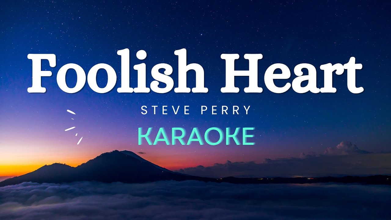 Steve Perry - Foolish Heart (Karaoke Version)