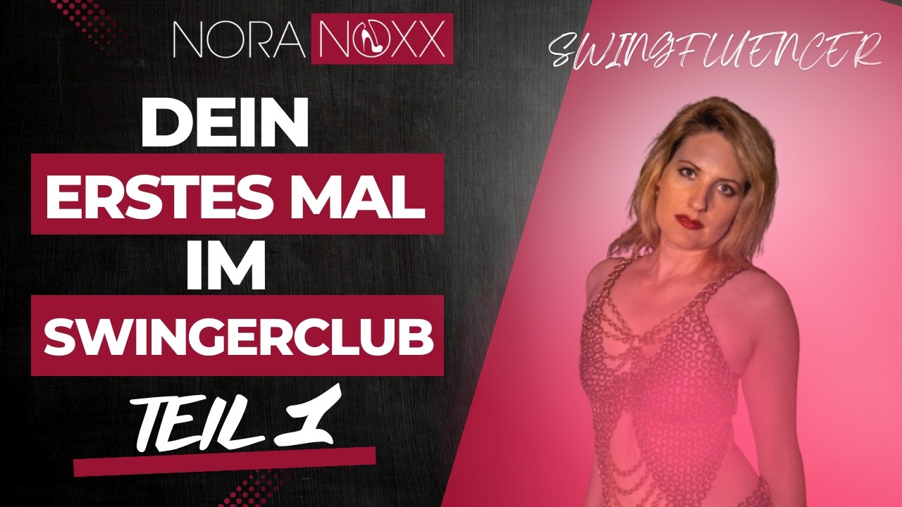 Dein erstes Mal im Swingerclub. Teil 1: Die Vorbereitung