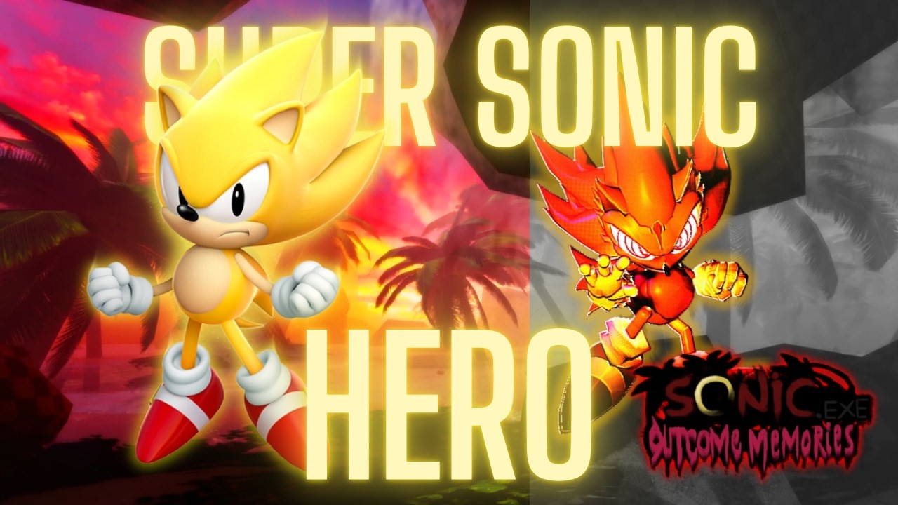 SUPER SONIC HERO LMS #outcomememories V0.2 | #sonic #especial #2000subscribers #sonicexe