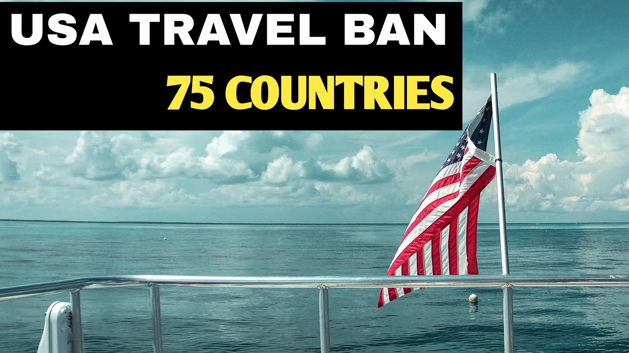  75 countries where Trump is suspending visa processing इन देशों के लोग अमेरिका का वीसा नहीं पायेगे 