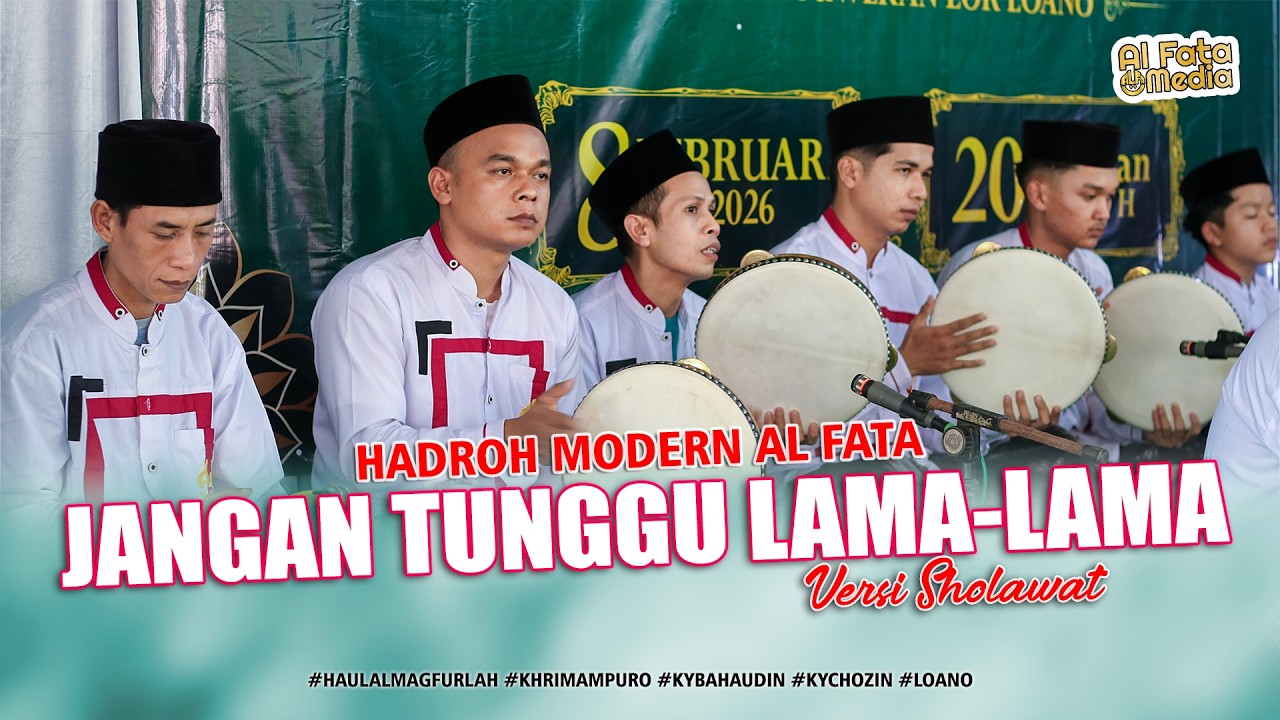 Jangan Tunggu Lama Lama versi Sholawat - Hadroh Modern Al Fata