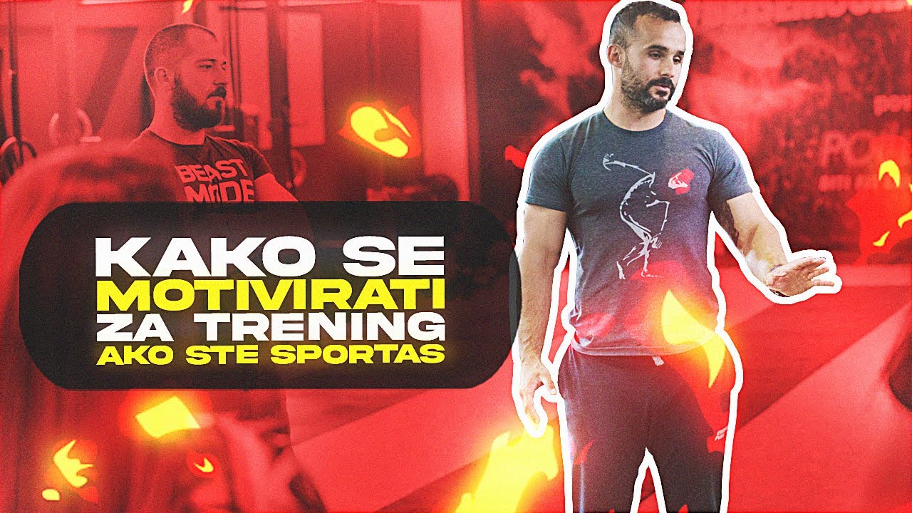 Kako se MOTIVIRATI za trening ako ste SPORTA&Scaron;? / Kondicija / Marino Basic