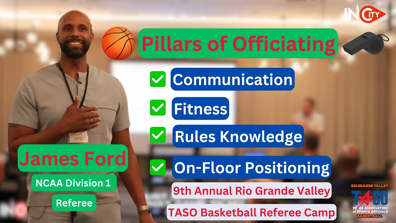 Mastering the Pillars of Officiating | James Ford | RGV Officiating Camp 2025 | InCity HotSpots