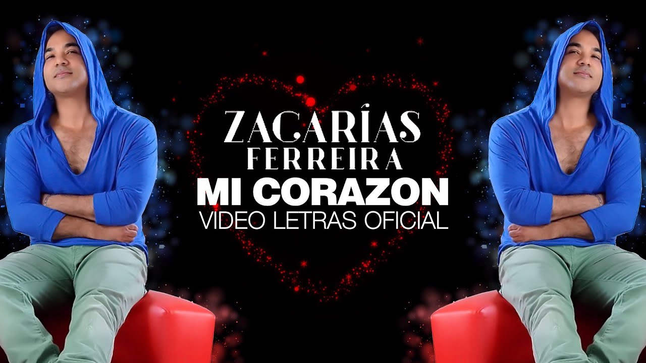 Zacarías Ferreira - Mi Corazón (Video Letras Oficial)