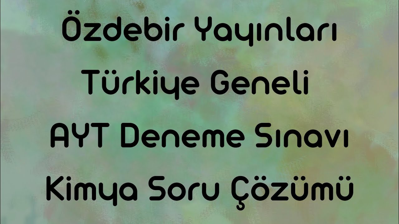 Özdebir Yayınları AYT Deneme Sınavı Kimya Soru Çözümü - 6 (Y226)