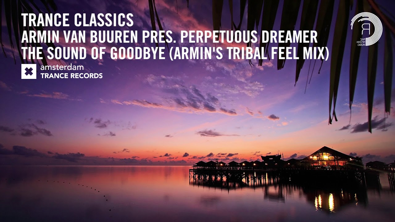 Armin van Buuren presents Perpetuous Dreamer - The Sound of Goodbye (Tribal Feel Mix)