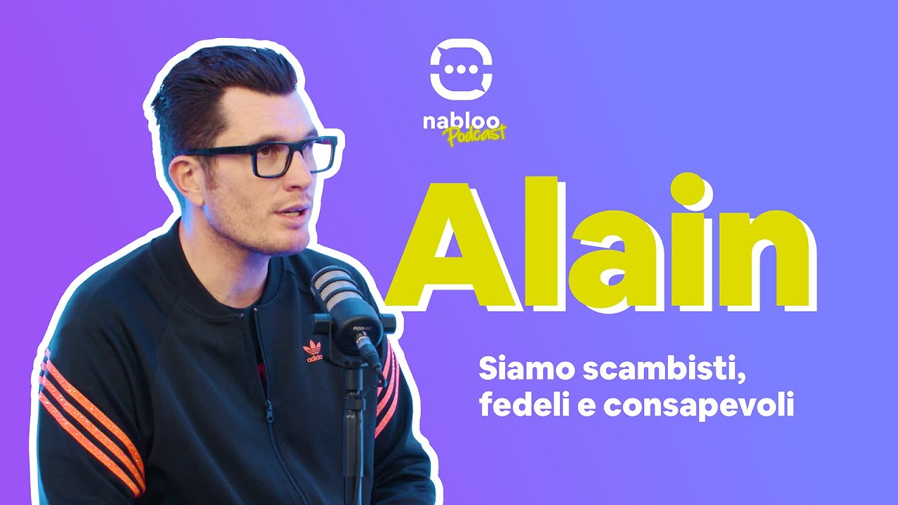 SIAMO SCAMBISTI, FEDELI E CONSAPEVOLI | Ep.17 con Alain