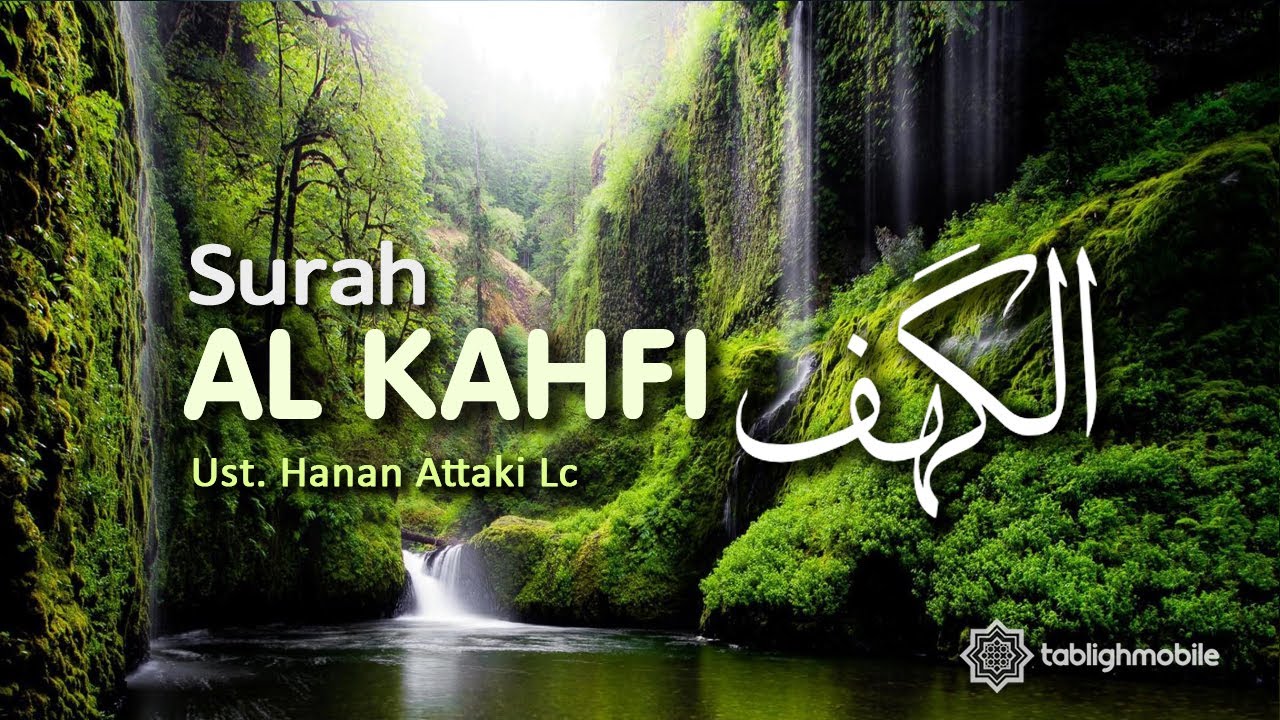 Bacaan Merdu Surah AL KAHFI dan Terjemahannya - Ust Hanan Attaki Lc