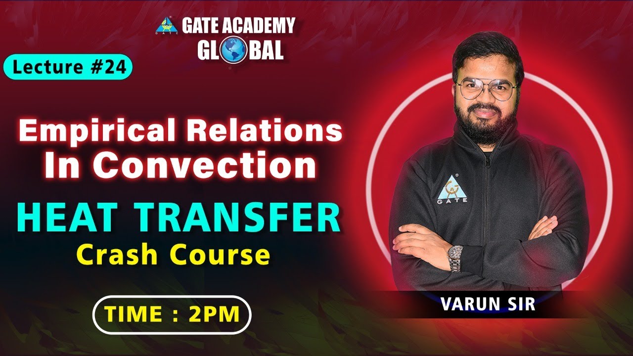 #24 Empirical Relations in Convention | Heat Transfer | ME | Crash Course (English) | Varun Sir