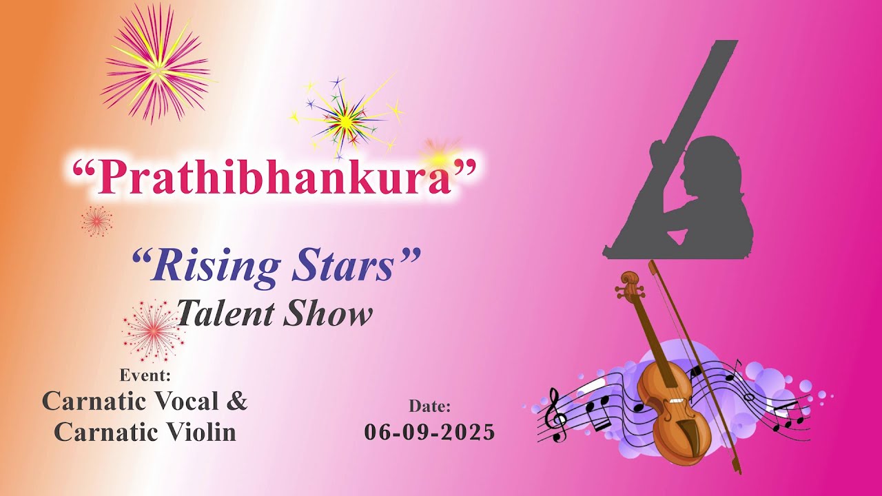 PRATHIBHANKURA ◦ 6 - 9 - 25 ◦ CARNATIC VOCAL AND CARNATIC VIOLIN