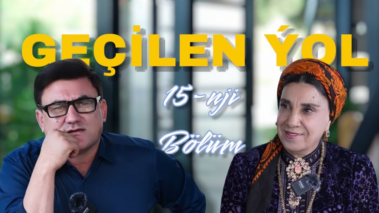 Turkmenistanyñ halk artisti Nurbibi Nazarowa bilen Geçilen ÿoluñ 15-nji sany