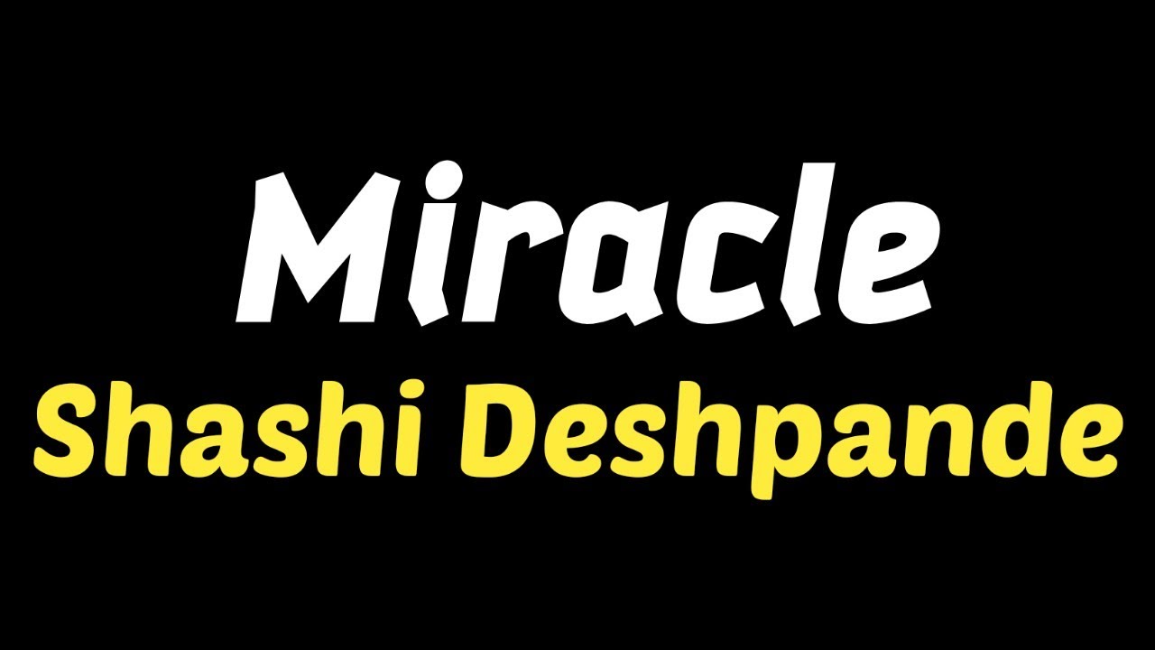 MIRACLE || story by Shashi Deshpande || Summary and analysis