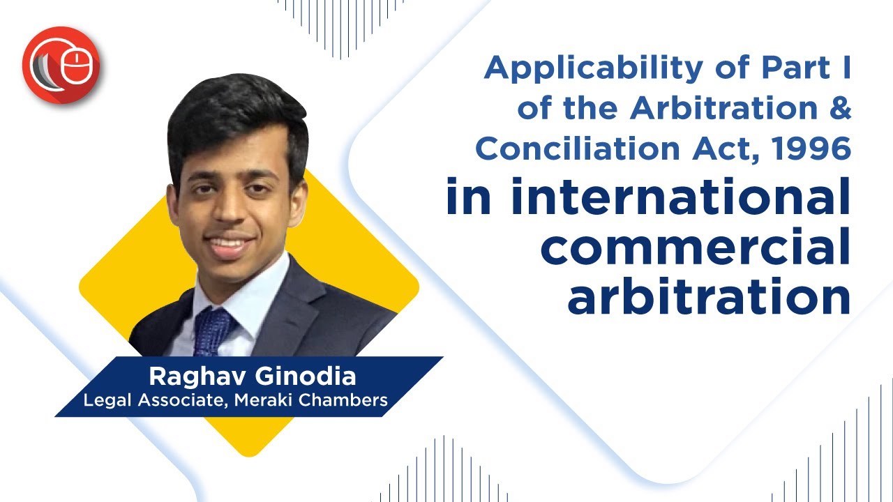 Applicability of Part I of Arbitration & Conciliation Act in international commercial arbitration