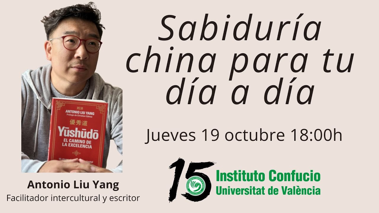 Sabiduría china para tu día a día. Una conferencia de Antonio Liu Yang en el Instituto Confucio.