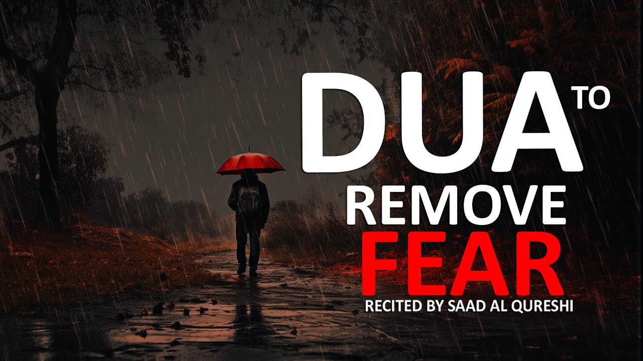 Best Dua To Remove Fear, Pain & Distress Allah's Help In Challenging Times