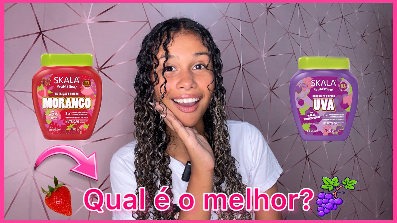 SKALA UVA VS SKALA MORANGO- Qual é o melhor creme de pentear?