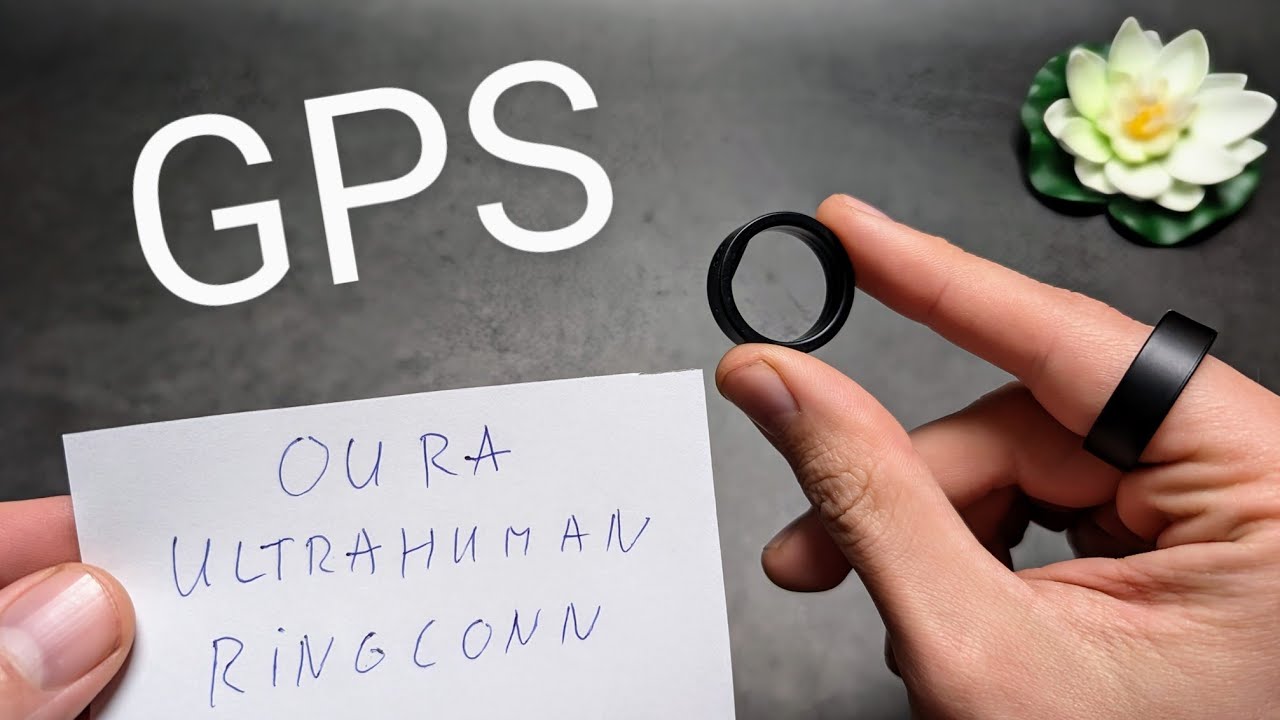 Do Smart Rings have GPS ? ( Oura Ring , UltraHuman, RingConn )