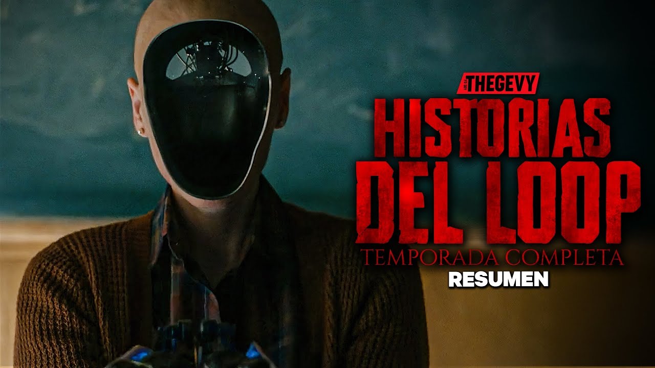 HISTORIAS DEL LOOP: EL FUTURO ES ATERRADOR! TEMPORADA COMPLETA RESUMEN THEGEVY