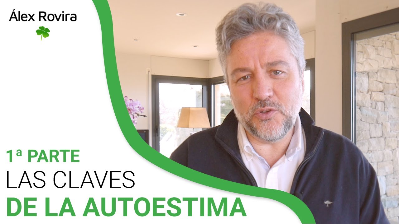 ✅ Las claves de la AUTOESTIMA | 1ª Parte