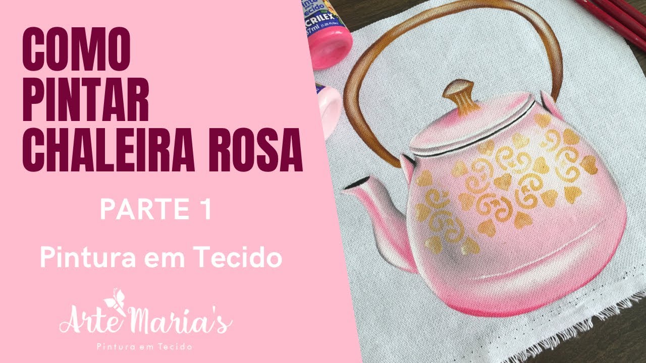 Como pintar chaleira rosa - PINTURA EM TECIDO