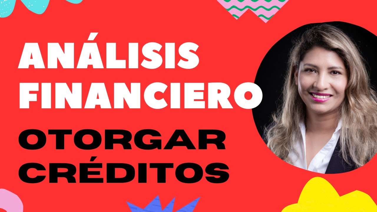 ✅ ANÁLISIS de Estados Financieros para OTORGAR CRÉDITOS