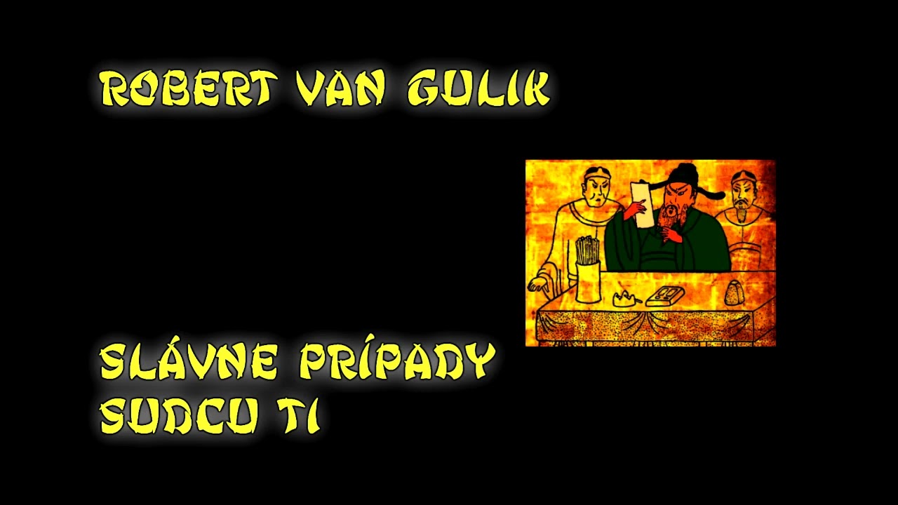 00 - SLÁVNE PRÍPADY SUDCU TI - Robert van Gulik