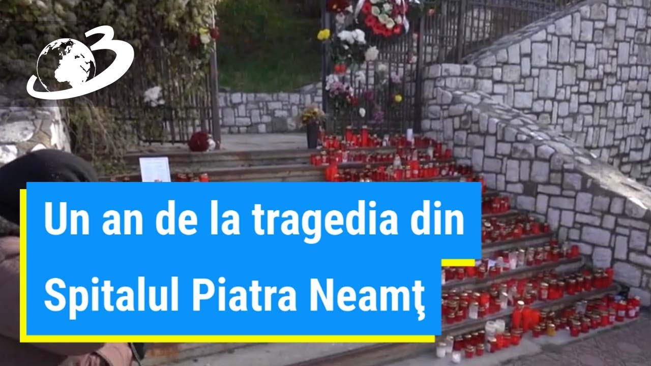 Un an de la tragedia din Spitalul Piatra Neamţ: Amintirile nu dispar, durerea rămâne