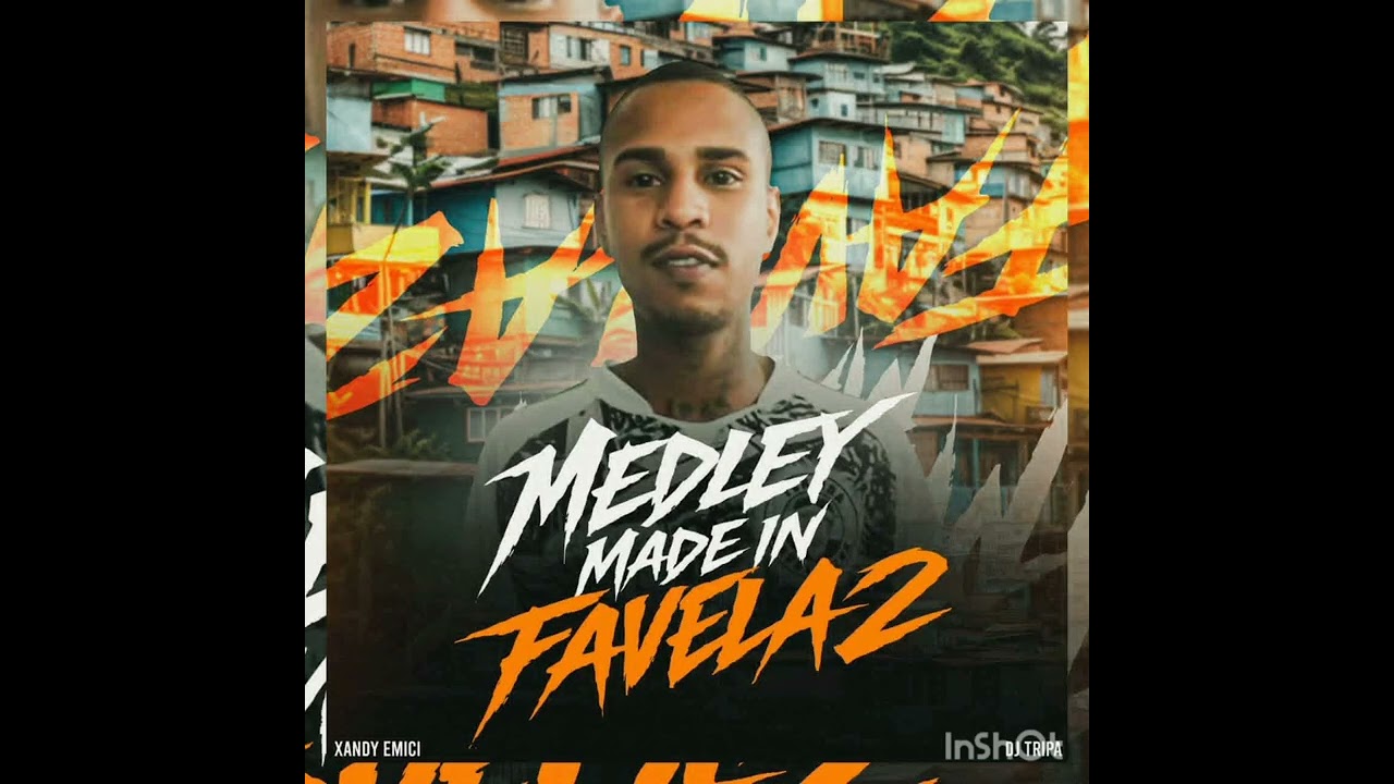 XANDY EMICI - MEDLEY MADE IN FAVELA 2 ( DJ TRIPA ) 🌃