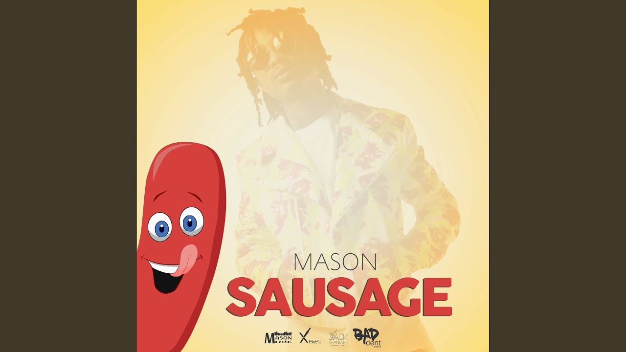 Sausage (Bad Dent Riddim)