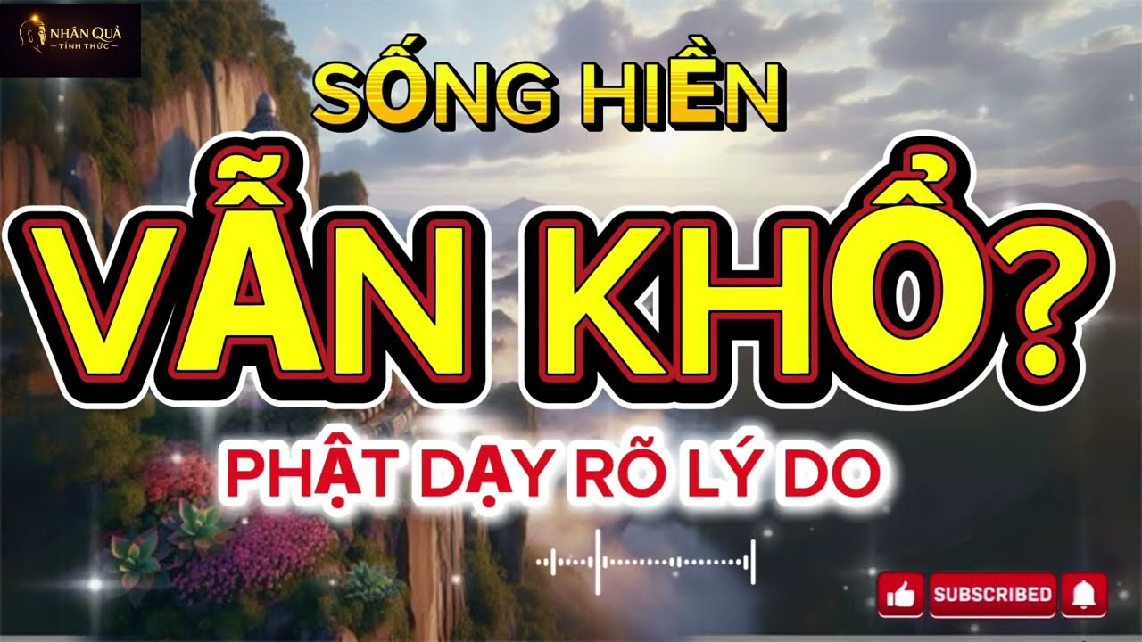 Sống Hiền Mà Vẫn Khổ? Phật Dạy Rõ Lý Do