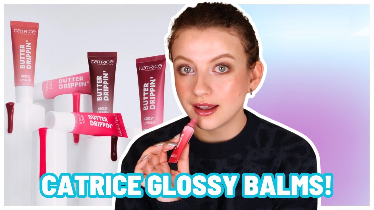 THESE CATRICE BUTTER DRIPPIN' GLOSSY LIP BALMS MIGHT BECOME MY NEW OBSESSION / ALL SHADES TESTED!