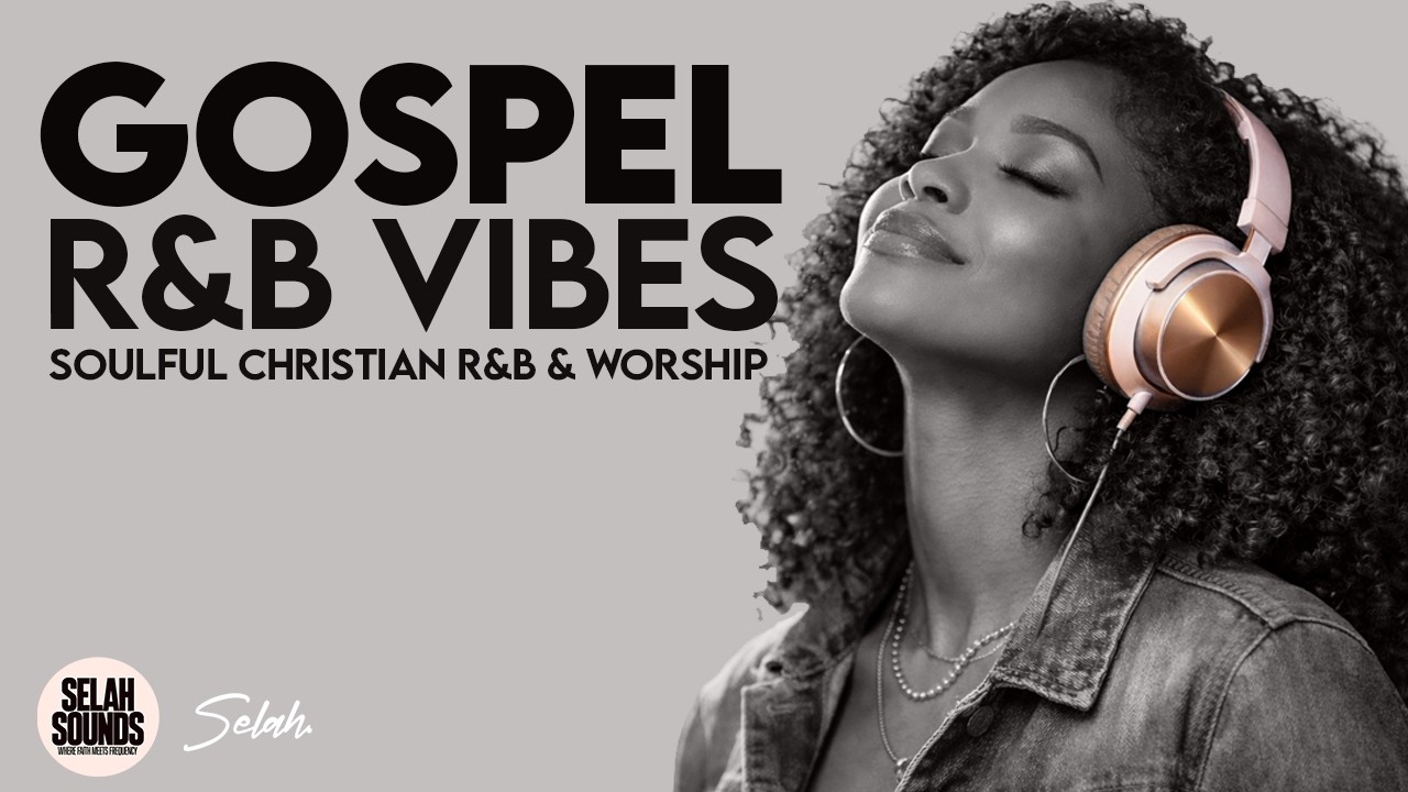 ✨ GOSPEL R&B VIBES | SOULFUL CHRISTIAN R&B WORSHIP🙏🏾🎶  #christianrnb #urbangospelplaylist