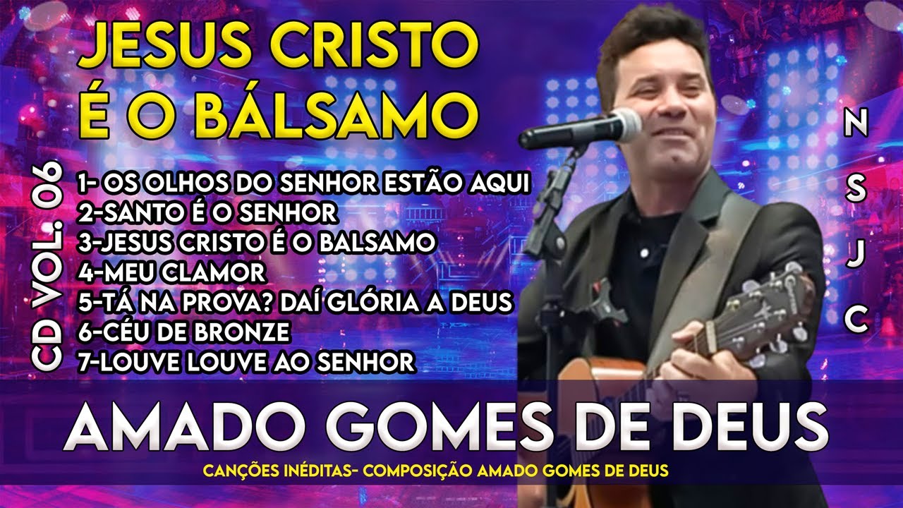 AMADO GOMES DE DEUS - JESUS CRISTO É O BÁLSAMO- CD VOL.6