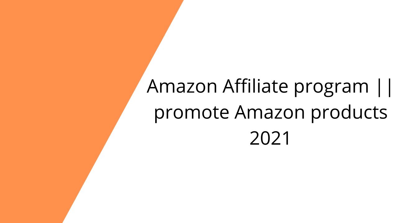 Amazon Affiliate program || promote Amazon products 2021