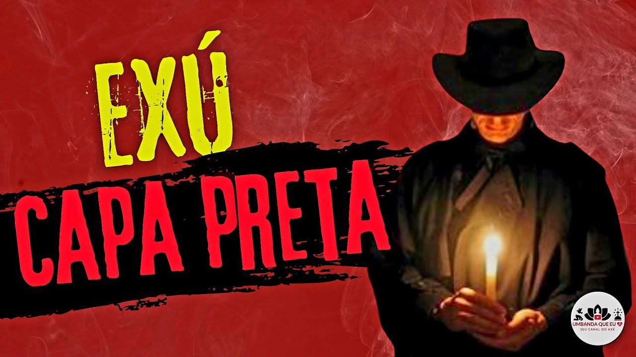 IMPRESSIONANTE HISTÓRIA DO EXU CAPA PRETA