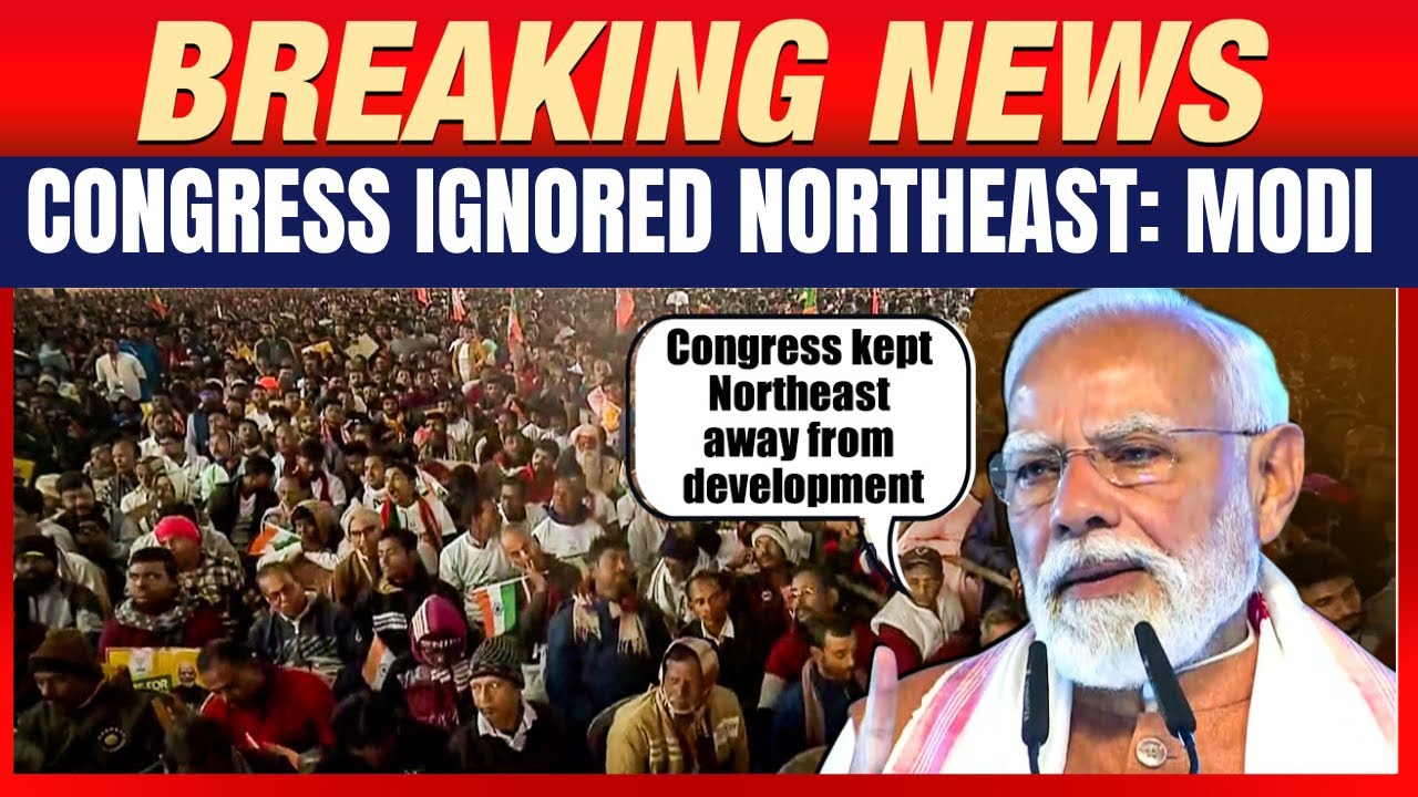 “Congress Kept Assam Away From Growth,” PM Modi Targets Congress Over Northeast Development