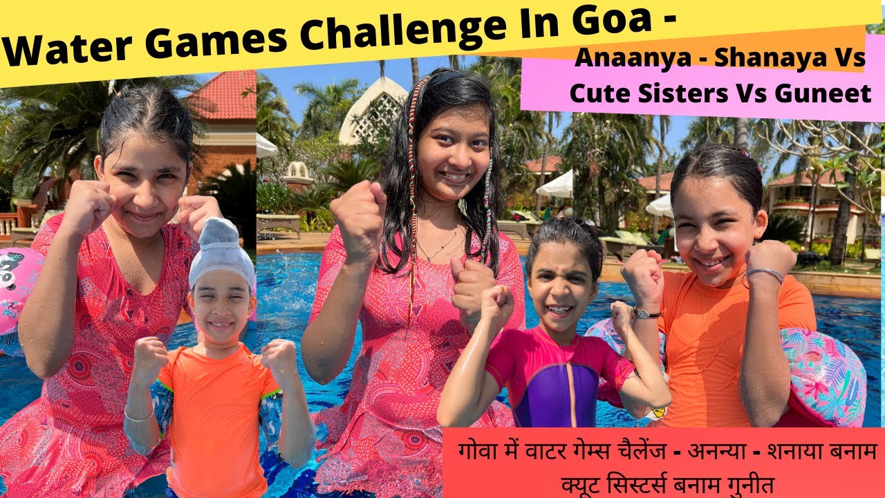 Water Games Challenge In Goa - Anaanya - Shanaya Vs Cute Sisters Vs Guneet | Ramneek Singh 1313