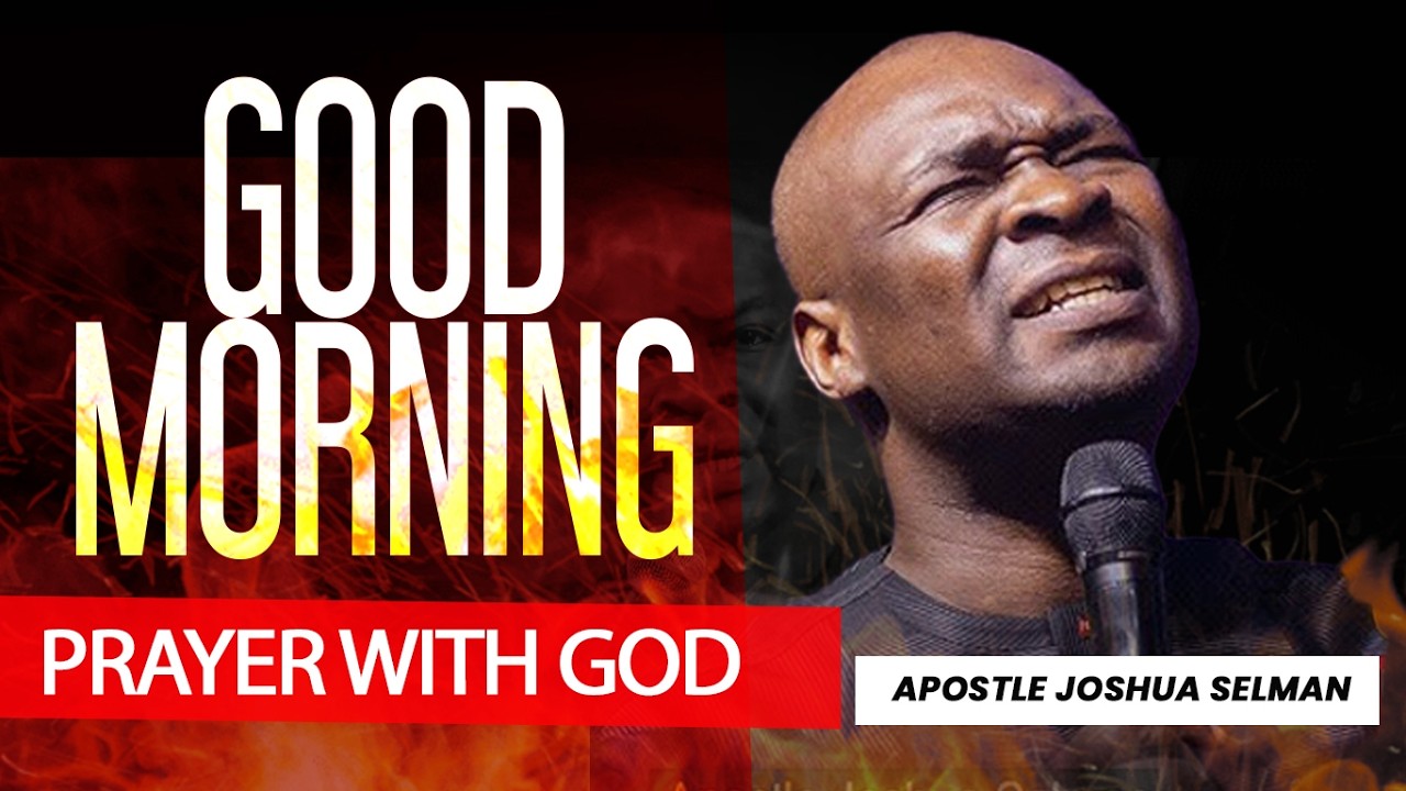 GOOD MORNING PRAYER WITH GOD | APOSTLE JOSHUA SELMAN
