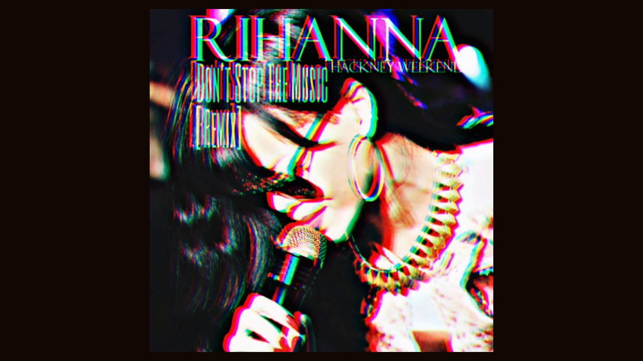 Rihanna - Don't Stop The Music (Remix) - 2012 Hackney Weekend Studio Mix - [Info In Description]