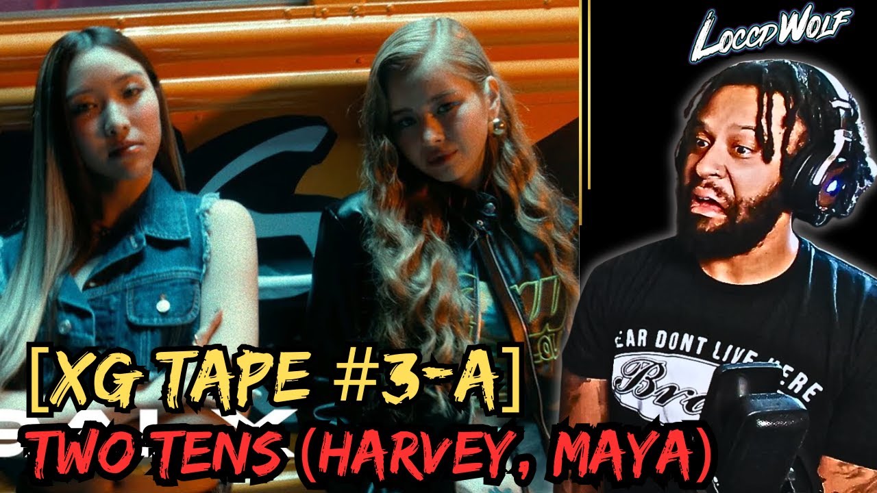 THEY DID THIS! | [XG TAPE #3-A] Two Tens (HARVEY, MAYA) | Reaction!